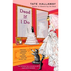 Dead If I Do - (Garnet Lacey) by  Tate Hallaway (Paperback) - 1 of 1