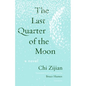 The Last Quarter of the Moon - (Seedbank) by  Chi Zijian (Paperback) - 1 of 1