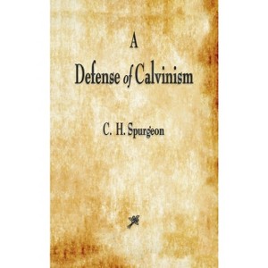 A Defense of Calvinism - by Charles Haddon Spurgeon - 1 of 1