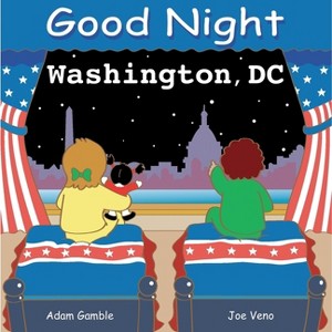 Good Night Washington DC - (Good Night Our World) by  Adam Gamble (Board Book) - 1 of 1