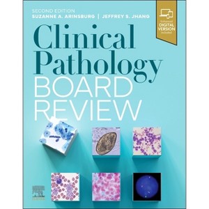 Clinical Pathology Board Review - 2nd Edition by  Suzanne Arinsburg & Jeffrey Jhang (Paperback) - 1 of 1