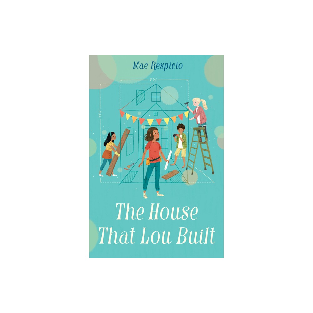 The House That Lou Built - by Mae Respicio (Paperback)