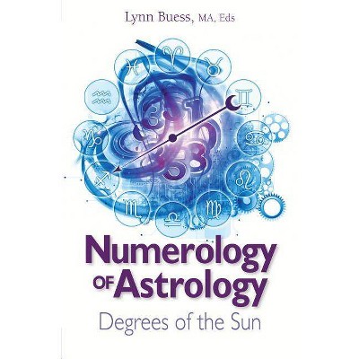 Numerology of Astrology - by  Lynn Buess (Paperback)