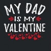 Rerun Island Men's My Dad Is My Valentine Short Sleeve Graphic Cotton T-Shirt - 2 of 3