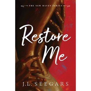 Restore Me (Standard Edition) - (New Haven) by  J L Seegars (Paperback) - 1 of 1