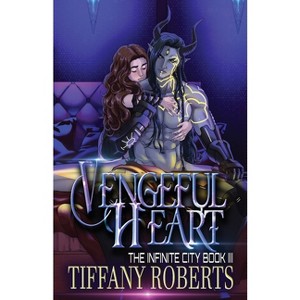 Vengeful Heart (The Infinite City #3) - by  Tiffany Roberts (Paperback) - 1 of 1