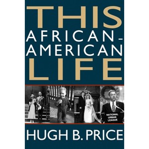 This African-American Life - by  Hugh B Price (Paperback) - 1 of 1