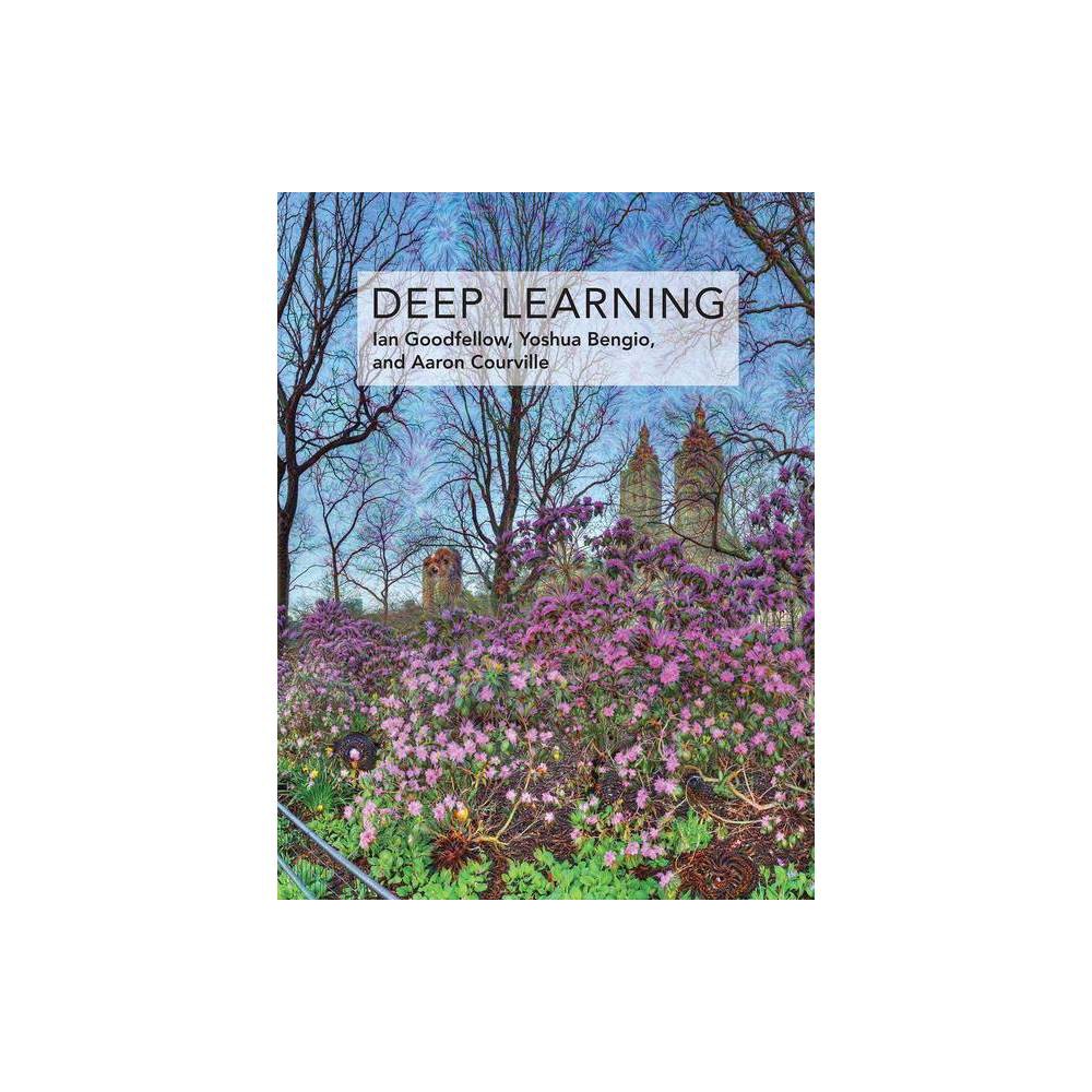 Deep Learning - (Adaptive Computation and Machine Learning) by Ian Goodfellow & Yoshua Bengio & Aaron Courville (Hardcover)