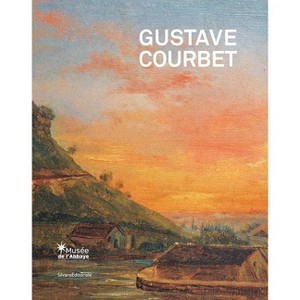 Gustave Courbet: The School of Nature - by  Carine Joly & Valerie Pugin (Hardcover) - 1 of 1