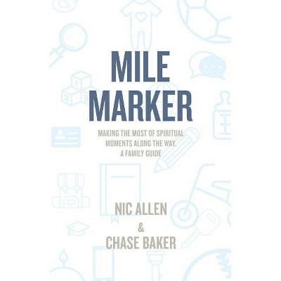 Mile Marker - by  Nic Allen & Chase Baker (Paperback)