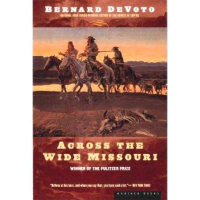 Across the Wide Missouri - by  Bernard Devoto (Paperback)