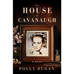 The House of Cavanaugh - by  Polly Dugan (Paperback) - 1 of 1