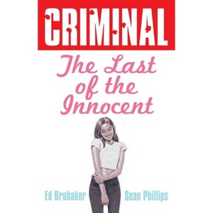 Criminal Volume 6: Last of the Innocent (New Edition) - by  Ed Brubaker (Paperback) - 1 of 1