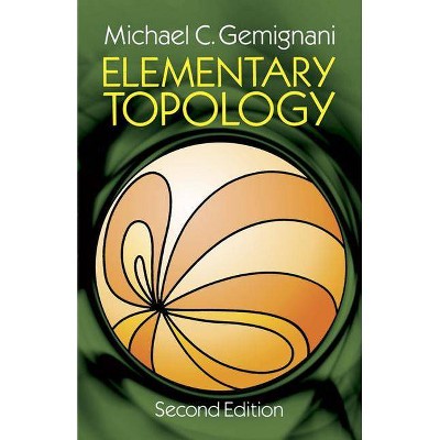 Elementary Topology - (Dover Books on Mathematics) 2nd Edition by  Michael C Gemignani (Paperback)