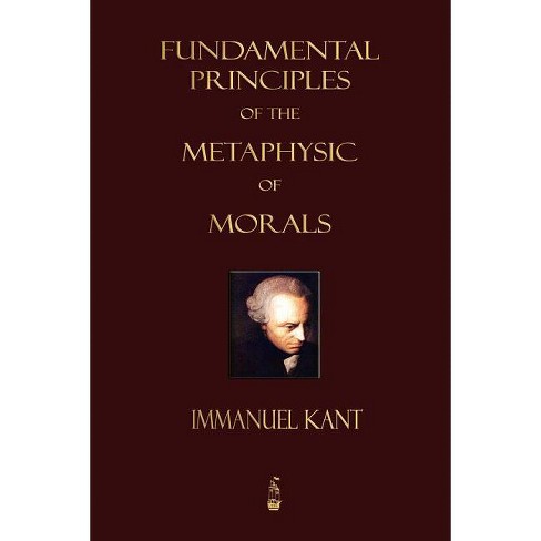 Fundamental Principles of the Metaphysic of Morals - by  Immanuel Kant & Immanuel Kant (Paperback) - image 1 of 1