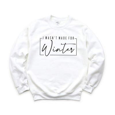 Simply Sage Market Women's Graphic Sweatshirt I Wasn't Made For Winter With Border