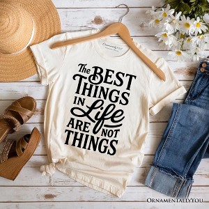 Best Things in Life Are Not Things T‑Shirt, Inspirational Quote Tee for Grateful People - 1 of 4