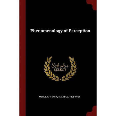 Phenomenology of Perception - by  Maurice Merleau-Ponty (Paperback)