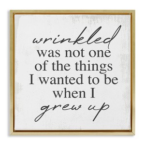 Stupell Industries Sassy Wrinkled Aging Phrase, 25" x 25" - 1 of 4