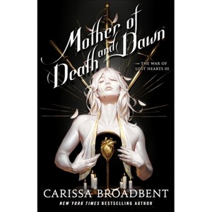 Mother of Death and Dawn - (The War of Lost Hearts) by  Carissa Broadbent (Hardcover) - 1 of 1