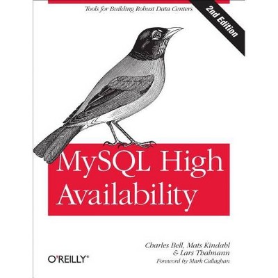 MySQL High Availability - 2nd Edition by  Charles Bell & Mats Kindahl & Lars Thalmann (Paperback)