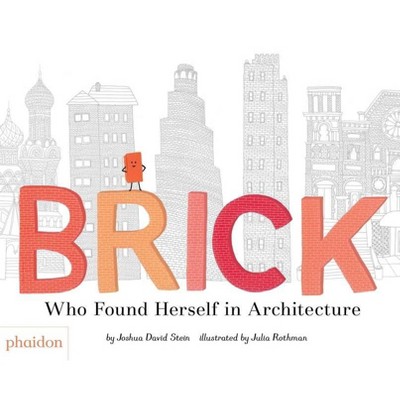 Brick - by  Joshua David Stein (Hardcover)