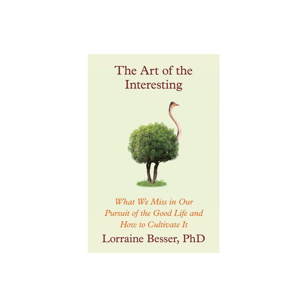 The Art of the Interesting - by Lorraine Besser (Hardcover)