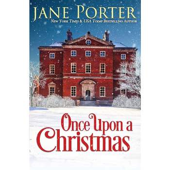 Once Upon a Christmas - by  Jane Porter (Paperback)