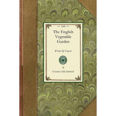 English Vegetable Garden - (Gardening in America) by  Country Life Limited (Paperback)