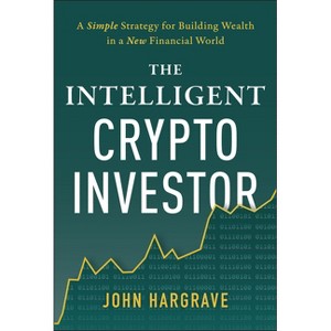 The Intelligent Crypto Investor - by  John Hargrave (Hardcover) - 1 of 1
