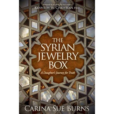 The Syrian Jewelry Box - by  Carina Sue Burns (Paperback)