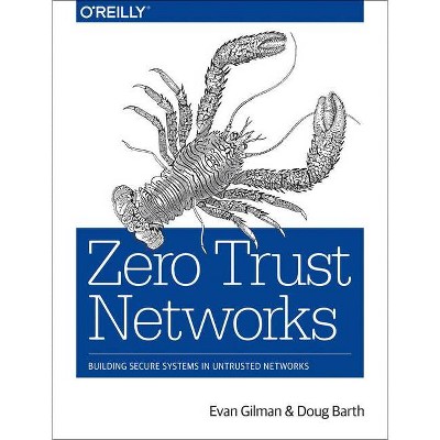 Zero Trust Networks - by  Evan Gilman & Doug Barth (Paperback)