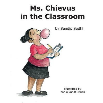 Ms. Chievus in the Classroom - by  Sandip Sodhi (Paperback)