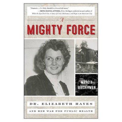 A Mighty Force - by  Marcia Biederman (Hardcover)