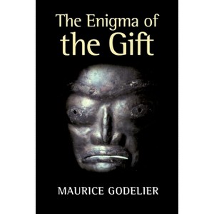 The Enigma of the Gift - 2nd Edition by  Maurice Godelier (Paperback) - 1 of 1