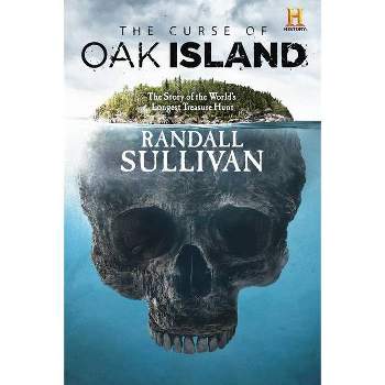 The Curse of Oak Island - by  Randall Sullivan (Hardcover)
