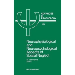 Neurophysiological & Neuropsychological Aspects of Spatial Neglect - (North-Holland Mathematics Studies) by  Marc E Jeannerod (Hardcover) - 1 of 1