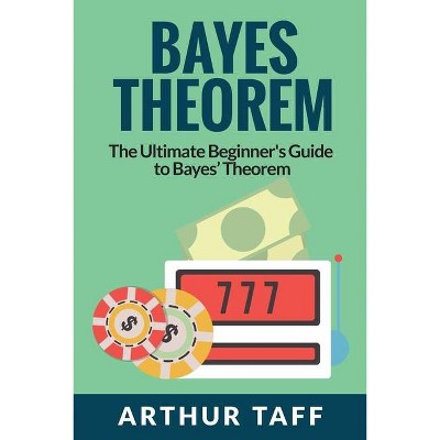 Bayes Theorem - by  Arthur Taff (Paperback)