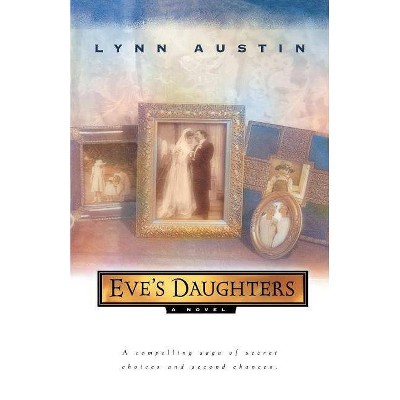  Eve's Daughters - by  Lynn Austin (Paperback) 