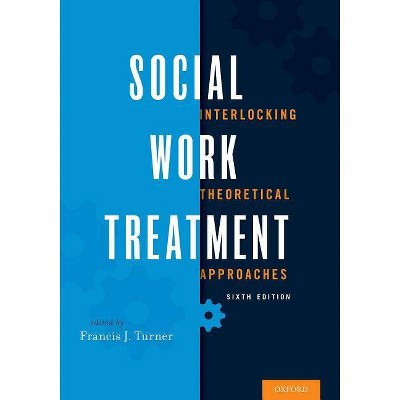 Social Work Treatment - 6th Edition by  Francis J Turner (Hardcover)