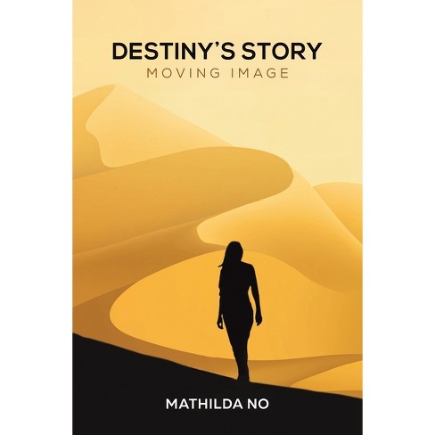 Destiny's Story - By Mathilda No (paperback) : Target
