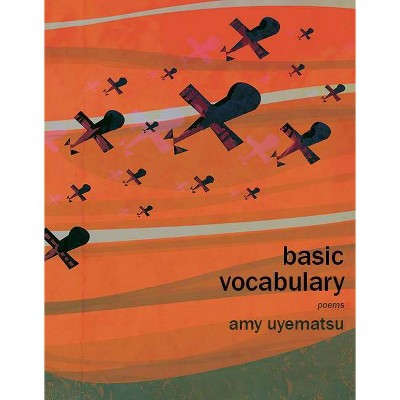 Basic Vocabulary - by  Amy Uyematsu (Paperback)