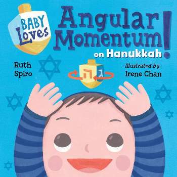 Baby Loves Angular Momentum on Hanukkah! - (Baby Loves Science) by  Ruth Spiro (Board Book)