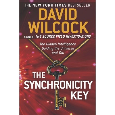 The Synchronicity Key: The Hidden by Wilcock, David