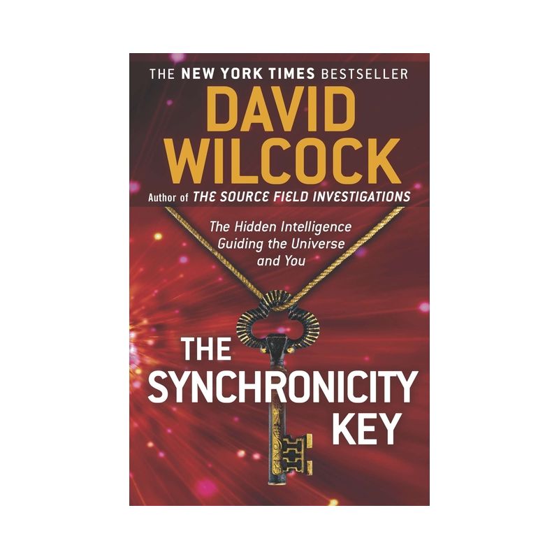 The Synchronicity Key - by  David Wilcock (Paperback), 1 of 2