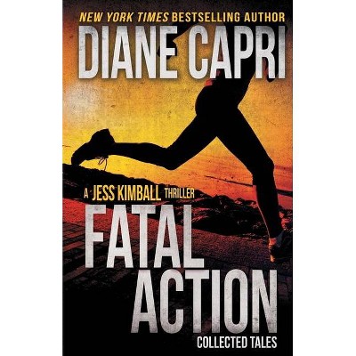 Fatal Action - by  Diane Capri (Paperback)