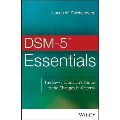 Reichenberg DSM - 5 L' essenziale - Guida ai nuovi criteri diagnostici  Raffaello Cortina Editore