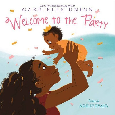 Welcome to the Party Board Book - by  Gabrielle Union