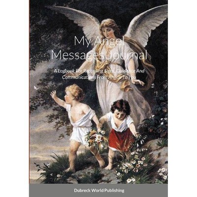 My Angel Messages Journal - by  Dubreck World Publishing (Paperback)
