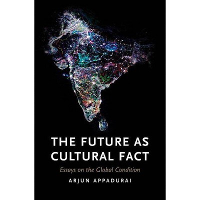 The Future as Cultural Fact - by  Arjun Appadurai (Paperback)